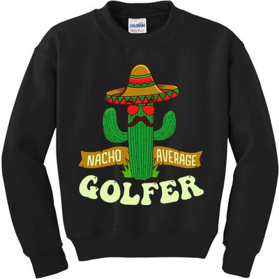 Nacho Average Golfer Tournament Hobby Kids Sweatshirt