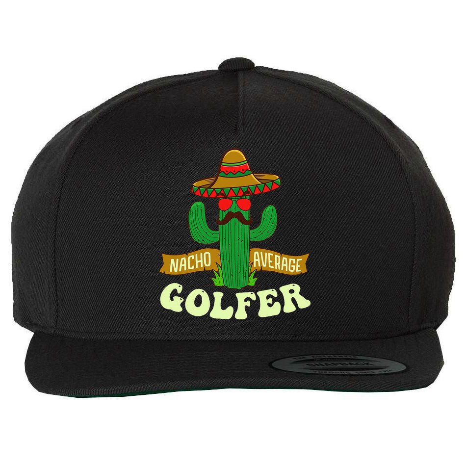 Nacho Average Golfer Tournament Hobby Wool Snapback Cap