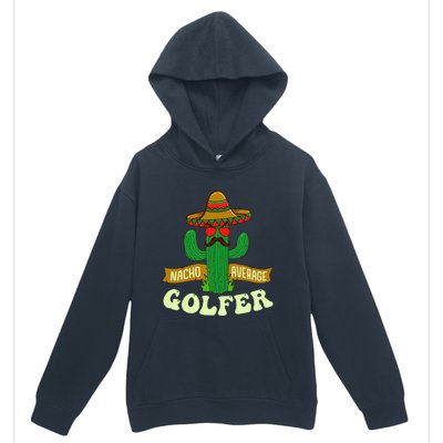 Nacho Average Golfer Tournament Hobby Urban Pullover Hoodie