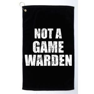 NOT A GAME WARDEN Funny Favorite Fishing Outdoor Platinum Collection Golf Towel