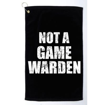 NOT A GAME WARDEN Funny Favorite Fishing Outdoor Platinum Collection Golf Towel