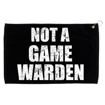 NOT A GAME WARDEN Funny Favorite Fishing Outdoor Grommeted Golf Towel