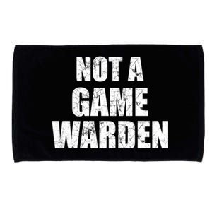 NOT A GAME WARDEN Funny Favorite Fishing Outdoor Microfiber Hand Towel