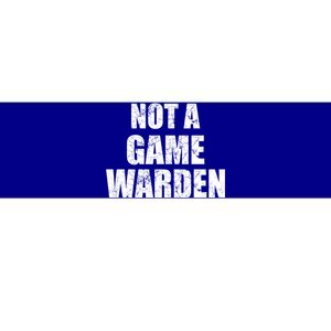 NOT A GAME WARDEN Funny Favorite Fishing Outdoor Bumper Sticker