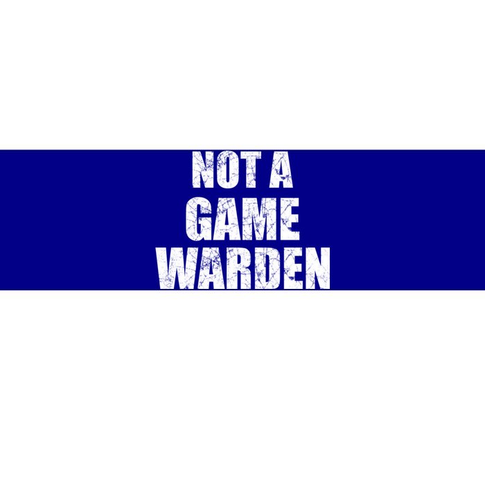 NOT A GAME WARDEN Funny Favorite Fishing Outdoor Bumper Sticker