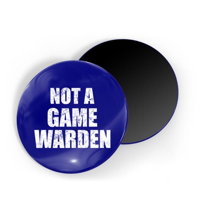 NOT A GAME WARDEN Funny Favorite Fishing Outdoor Magnet