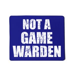 NOT A GAME WARDEN Funny Favorite Fishing Outdoor Mousepad