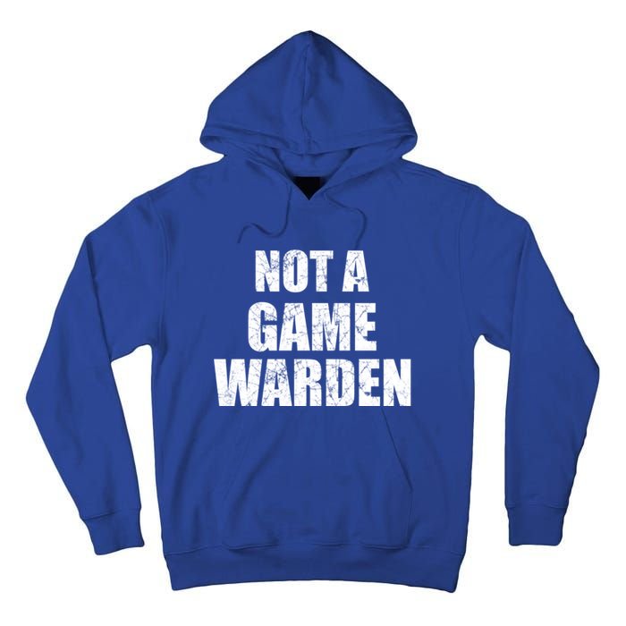 NOT A GAME WARDEN Funny Favorite Fishing Outdoor Tall Hoodie