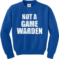 NOT A GAME WARDEN Funny Favorite Fishing Outdoor Kids Sweatshirt