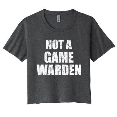 NOT A GAME WARDEN Funny Favorite Fishing Outdoor Women's Crop Top Tee