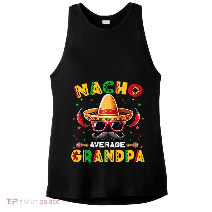 Nacho Average Grandpa Papa Cinco De Mayo Mexican Fiesta Ladies PosiCharge Tri-Blend Wicking Tank
