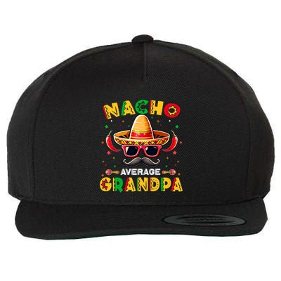 Nacho Average Grandpa Papa Cinco De Mayo Mexican Fiesta Wool Snapback Cap