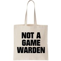 Not A Game Warden Bag
