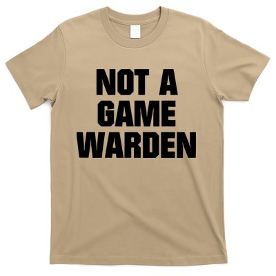 Not A Game Warden T-Shirt