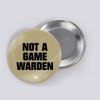 Not A Game Warden Button