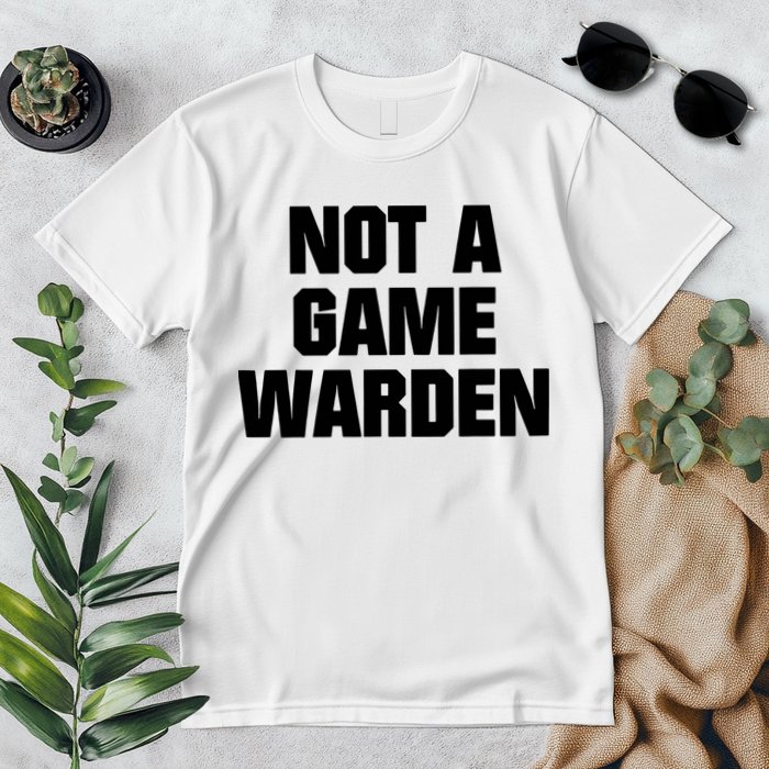 Not A Game Warden Premium T-Shirt