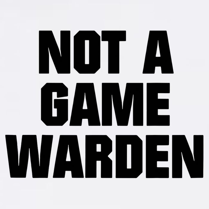 Not A Game Warden Hat