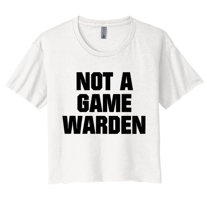Not A Game Warden Crop Top