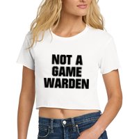 Not A Game Warden Crop Top