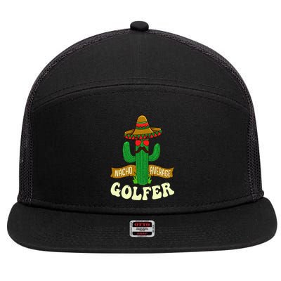 Nacho Average Golfer Golfing Lover Golf Tournament Hobby 7 Panel Mesh Trucker Snapback Hat