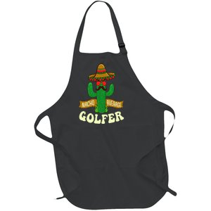 Nacho Average Golfer Golfing Lover Golf Tournament Hobby Full-Length Apron With Pockets