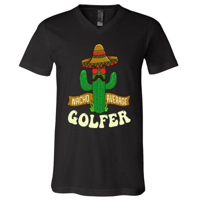 Nacho Average Golfer Golfing Lover Golf Tournament Hobby V-Neck T-Shirt