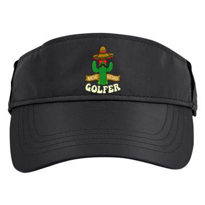 Nacho Average Golfer Golfing Lover Golf Tournament Hobby Adult Drive Performance Visor