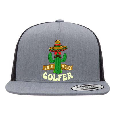 Nacho Average Golfer Golfing Lover Golf Tournament Hobby Flat Bill Trucker Hat