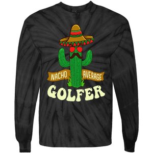 Nacho Average Golfer Golfing Lover Golf Tournament Hobby Tie-Dye Long Sleeve Shirt