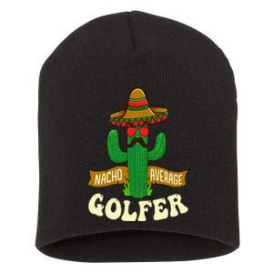 Nacho Average Golfer Golfing Lover Golf Tournament Hobby Short Acrylic Beanie