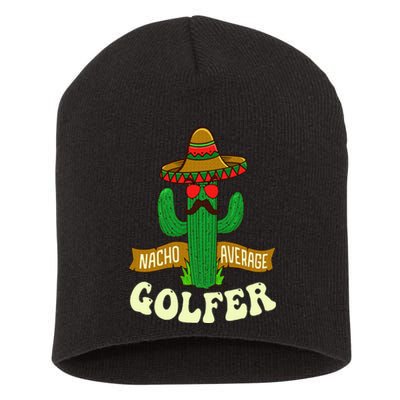 Nacho Average Golfer Golfing Lover Golf Tournament Hobby Short Acrylic Beanie