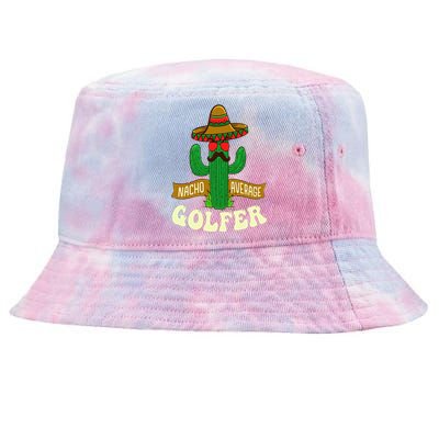 Nacho Average Golfer Golfing Lover Golf Tournament Hobby Tie-Dyed Bucket Hat