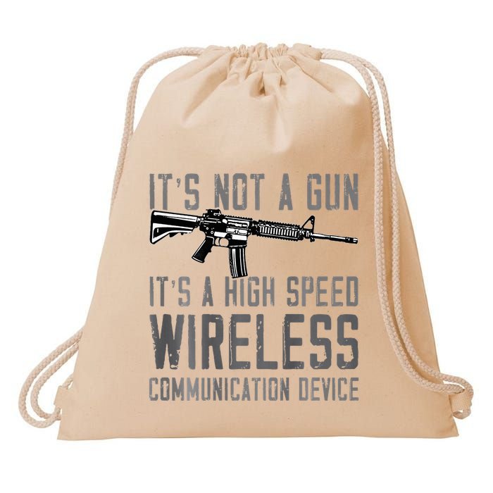 Not A Gun ItS A High Speed Wireless Communication Device Drawstring Bag