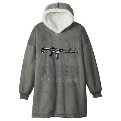 Not A Gun ItS A High Speed Wireless Communication Device Hooded Wearable Blanket