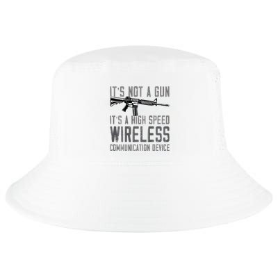 Not A Gun ItS A High Speed Wireless Communication Device Cool Comfort Performance Bucket Hat