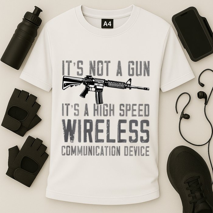 Not A Gun ItS A High Speed Wireless Communication Device Cooling Performance Crew T-Shirt