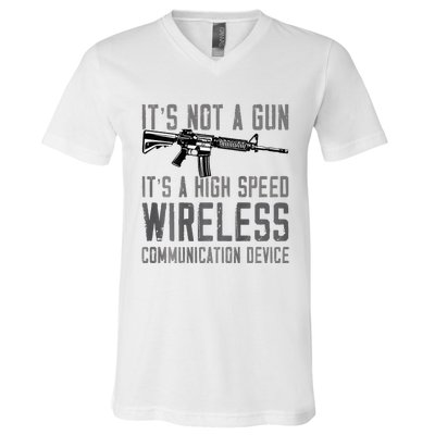 Not A Gun ItS A High Speed Wireless Communication Device V-Neck T-Shirt