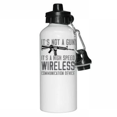 Not A Gun ItS A High Speed Wireless Communication Device Aluminum Water Bottle