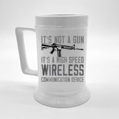 Not A Gun ItS A High Speed Wireless Communication Device Beer Stein