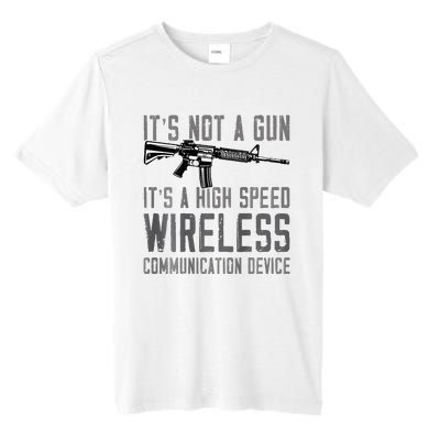 Not A Gun ItS A High Speed Wireless Communication Device Tall Fusion ChromaSoft Performance T-Shirt