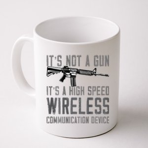 Not A Gun ItS A High Speed Wireless Communication Device Coffee Mug