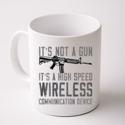 Not A Gun ItS A High Speed Wireless Communication Device Coffee Mug