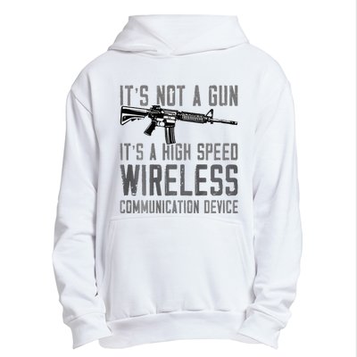 Not A Gun ItS A High Speed Wireless Communication Device Urban Pullover Hoodie