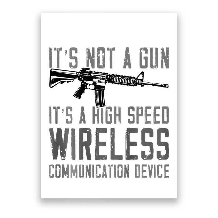 Not A Gun ItS A High Speed Wireless Communication Device Poster
