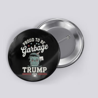 Not A Garbage Proud To Be Garbage Vote Trump Supporters Button