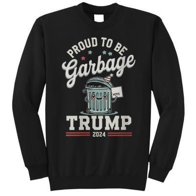 Not A Garbage Proud To Be Garbage Vote Trump Supporters Sweatshirt