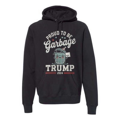 Not A Garbage Proud To Be Garbage Vote Trump Supporters Premium Hoodie