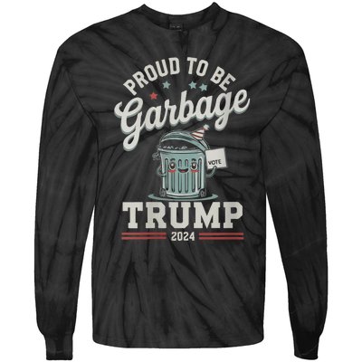 Not A Garbage Proud To Be Garbage Vote Trump Supporters Tie-Dye Long Sleeve Shirt