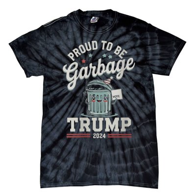 Not A Garbage Proud To Be Garbage Vote Trump Supporters Tie-Dye T-Shirt