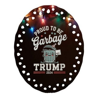 Not A Garbage Proud To Be Garbage Vote Trump Supporters Ceramic Oval Ornament